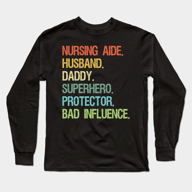 Nursing Aide  Husband Daddy Superhero  Protector Bad 